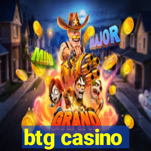 btg casino